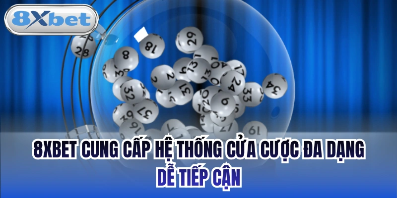 8xbet cung cấp hệ thống cửa cược đa dạng, dễ tiếp cận