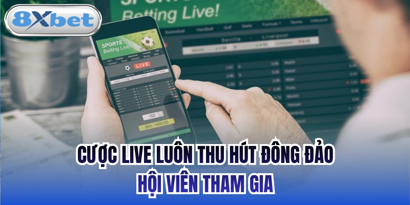 Cược live luôn thu hút đông đảo hội viên tham gia