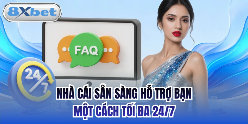 Nhà cái sẵn sàng hỗ trợ bạn một cách tối đa 24/7