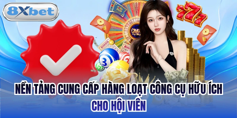 Nền tảng cung cấp hàng loạt công cụ hữu ích cho hội viên